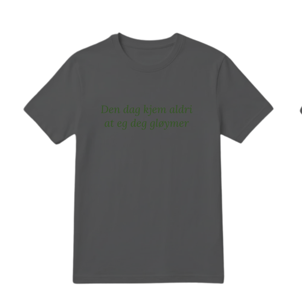 Den dag kjem aldri at eg deg gløymer